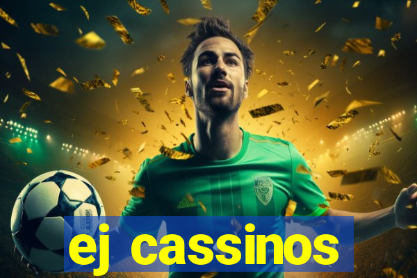 ej cassinos
